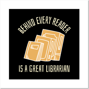 behind every reader is a great librarian Posters and Art